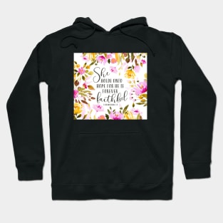 She holds onto hope for he is forever faithful. 1 Corinthians 1:9 Hoodie